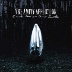 The Amity Affliction - Everyone Loves You Once You Leave Them